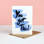 You Got This! Greetings Card, thumbnail 1 of 3