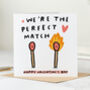 'We're The Perfect Match' Valentine's Day Card, thumbnail 1 of 2