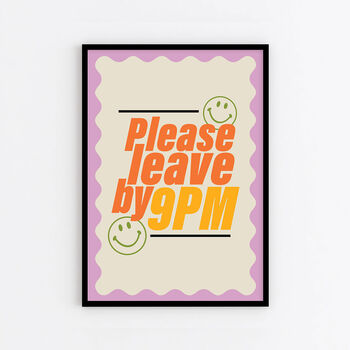 Personalised 'Please Leave By 9pm' Quote Print, 8 of 8