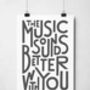 The Music Sounds Better With You Print, thumbnail 7 of 9