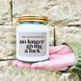 No Longer Giving A Fuck Funny Candle Gift, thumbnail 1 of 7