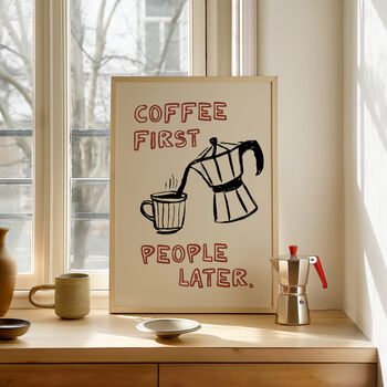 Coffee First, People Later Coffee Lovers Print, 6 of 12