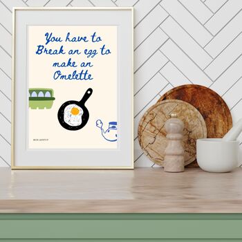 A4 Print, You Have To Break An Egg To Make An Omelette, 4 of 5