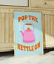 Pop The Kettle On Illustrated Print | Northern Wall Art, thumbnail 1 of 3