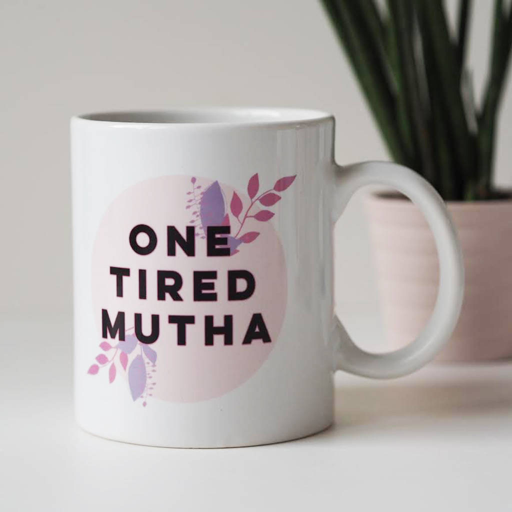 One Tired Mutha Mug Gift For Mum By Sweetlove Press