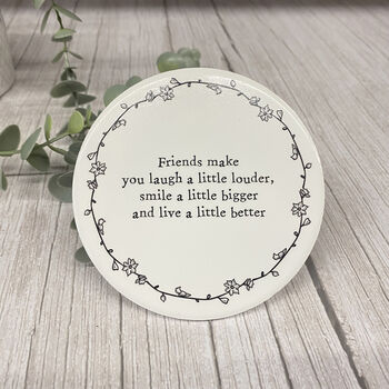 Porcelain Round Coaster Friends Make You Laugh A Little Louder Friendship Gift, 2 of 4