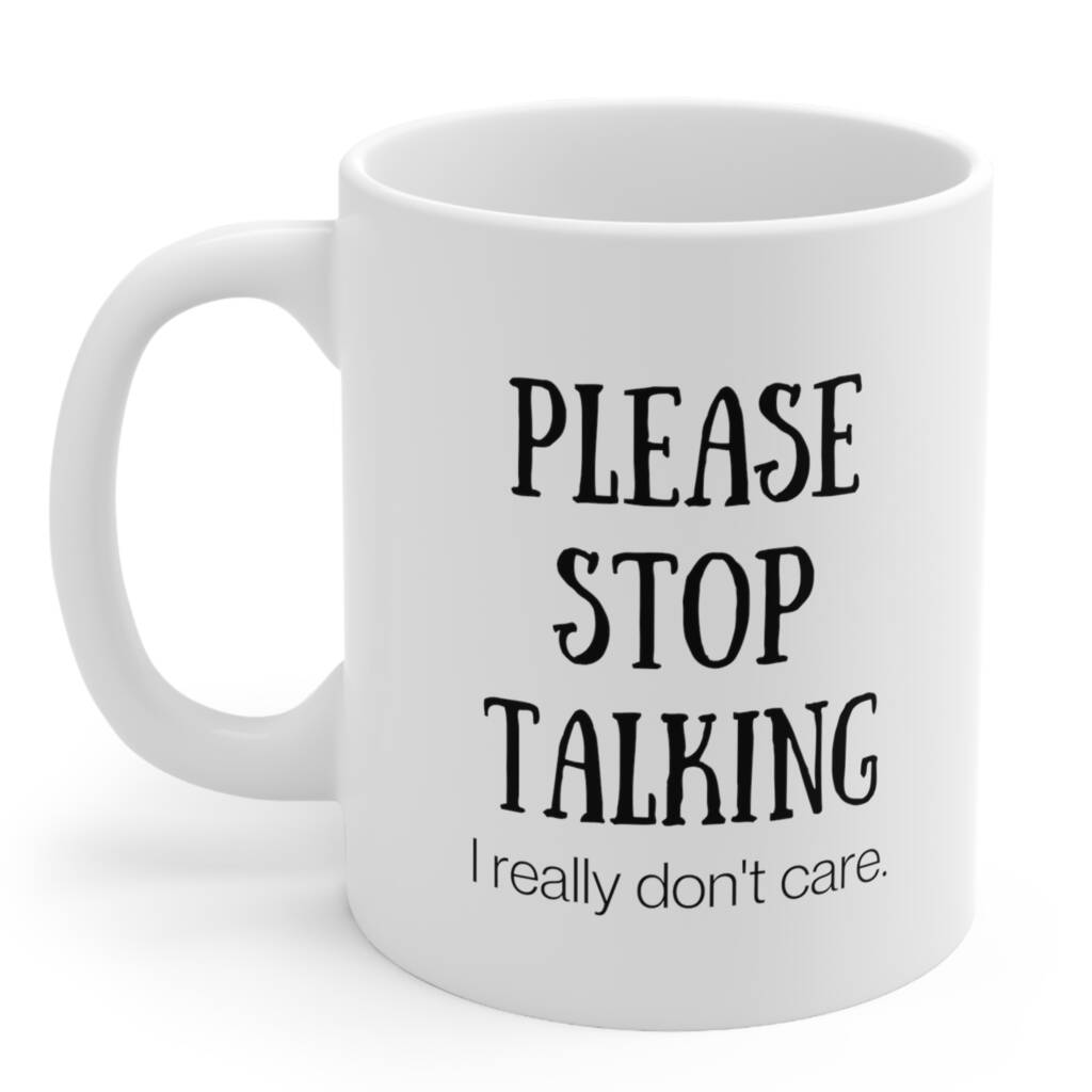 Please Stop Talking Coffee Mug By nude organics