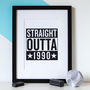 Personalised 'Straight Outta Compton' Birth Year Print, thumbnail 1 of 6