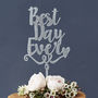 'Best Day Ever' Decorative Cake Topper, thumbnail 2 of 6