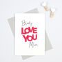 Funny 'Bloody Love You Mum' Mother's Day Card, thumbnail 1 of 2