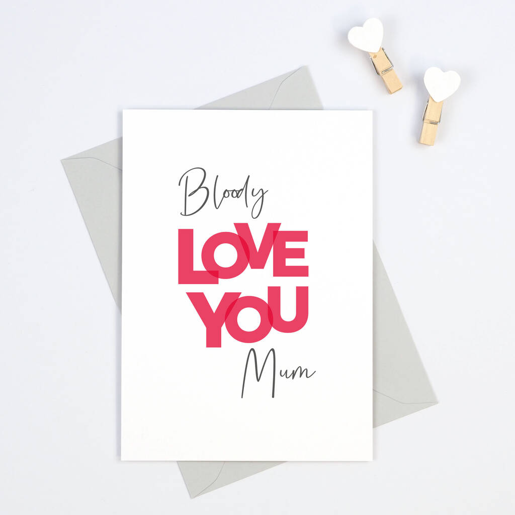 Funny 'Bloody Love You Mum' Mother's Day Card By Project Pretty