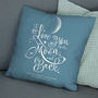 'I Love You To The Moon And Back' Personalised Cushion, thumbnail 3 of 5