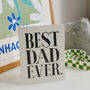 Best Dad Ever Printed Message Father's Day Card, thumbnail 1 of 2