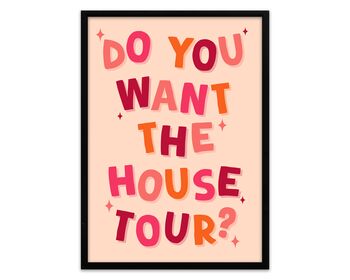 Do You Want The House Tour Print, 3 of 4