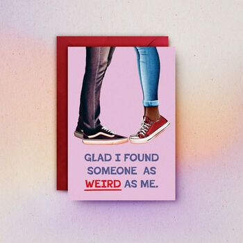 Weirds As Me Valentine's/Anniversary Greetings Card, 2 of 2