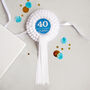 40th Birthday Personalised Rosette For Him, thumbnail 2 of 2