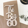 Personalised Big 60 Birthday Card, thumbnail 4 of 9