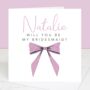 Will You Be My Bridesmaid Personalised Bow Card, thumbnail 1 of 5