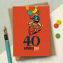 ‘40 Birthday Boy’ 40th Milestone Birthday Card, thumbnail 1 of 4