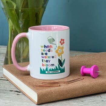Teacher Mug: When Seeds Are Watered They Bloom, 5 of 8