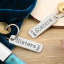 Sisters Gift Pair Of Matching Personalised Keyrings, thumbnail 1 of 5
