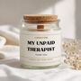 Birthday Gift For Friend Funny Scented Candle Thank You Unpaid Therapist, thumbnail 1 of 5