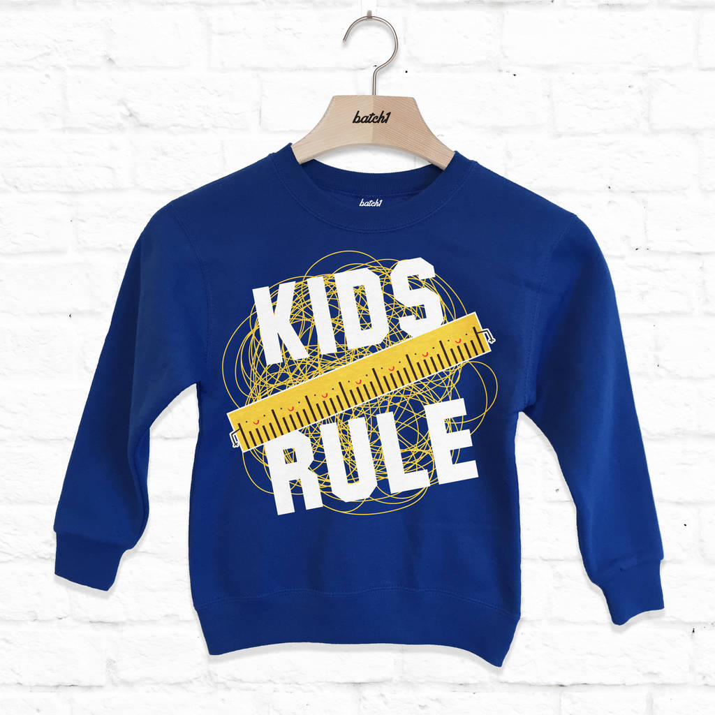 Kids Rule Children's Slogan Sweatshirt By Batch1 | notonthehighstreet.com