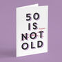 '50 Is Fucking Old' 50th Birthday Card, thumbnail 6 of 7