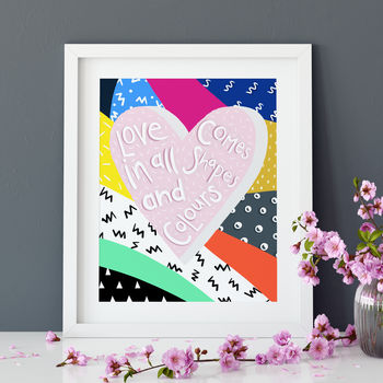 Love Comes In All Shapes And Colours Print A4 Or A3, 2 of 5