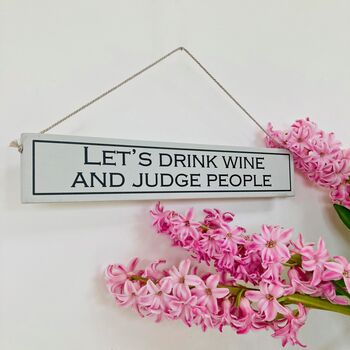 Drink Wine And Judge People Hand Painted Wooden Sign, 2 of 3