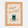 Beans On Toast Print, thumbnail 8 of 8
