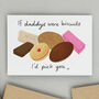 'I'd Pick You' Biscuits Card For Daddy, Dad Or Grandad, thumbnail 1 of 3