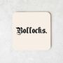 Bollocks. | Black And Cream | Coaster, thumbnail 1 of 3