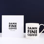 'Damn Fine Coffee Is The Answer' Coffee Lovers Card, thumbnail 2 of 2
