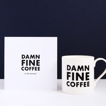 'Damn Fine Coffee Is The Answer' Coffee Lovers Card, 2 of 2