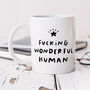 Personalised Mug 'Fucking Wonderful Human', thumbnail 1 of 3