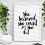 'She Believed She Could' Black White Typography Print, thumbnail 3 of 8