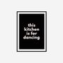 This Kitchen Is For Dancing Print, thumbnail 5 of 6