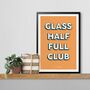 Glass Half Full Club, Poster Print, Positive Wall Art, Wall Art Print, Fun Typography Print, Colourful Art, Home Decor, A5, A4, A3, A2, A1, thumbnail 5 of 6