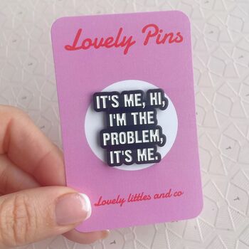 'I'm The Problem' Swiftie Pin, 2 of 2