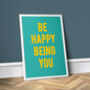 Be Happy Being You, Poster Print, thumbnail 1 of 2