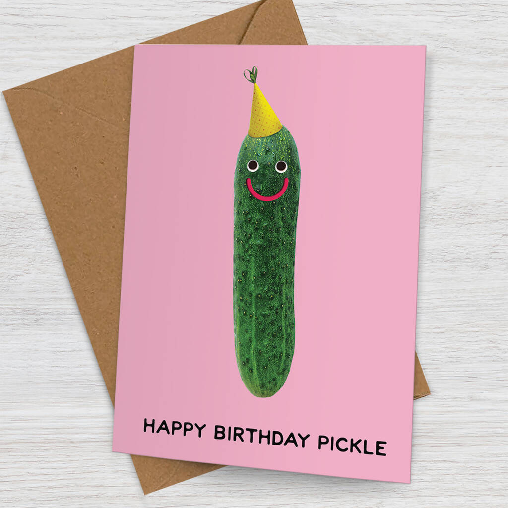 happy-birthday-pickle-birthday-card-by-well-bred-design-notonthehighstreet