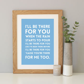 'I'll Be There For You' Song Lyrics Print, 4 of 12