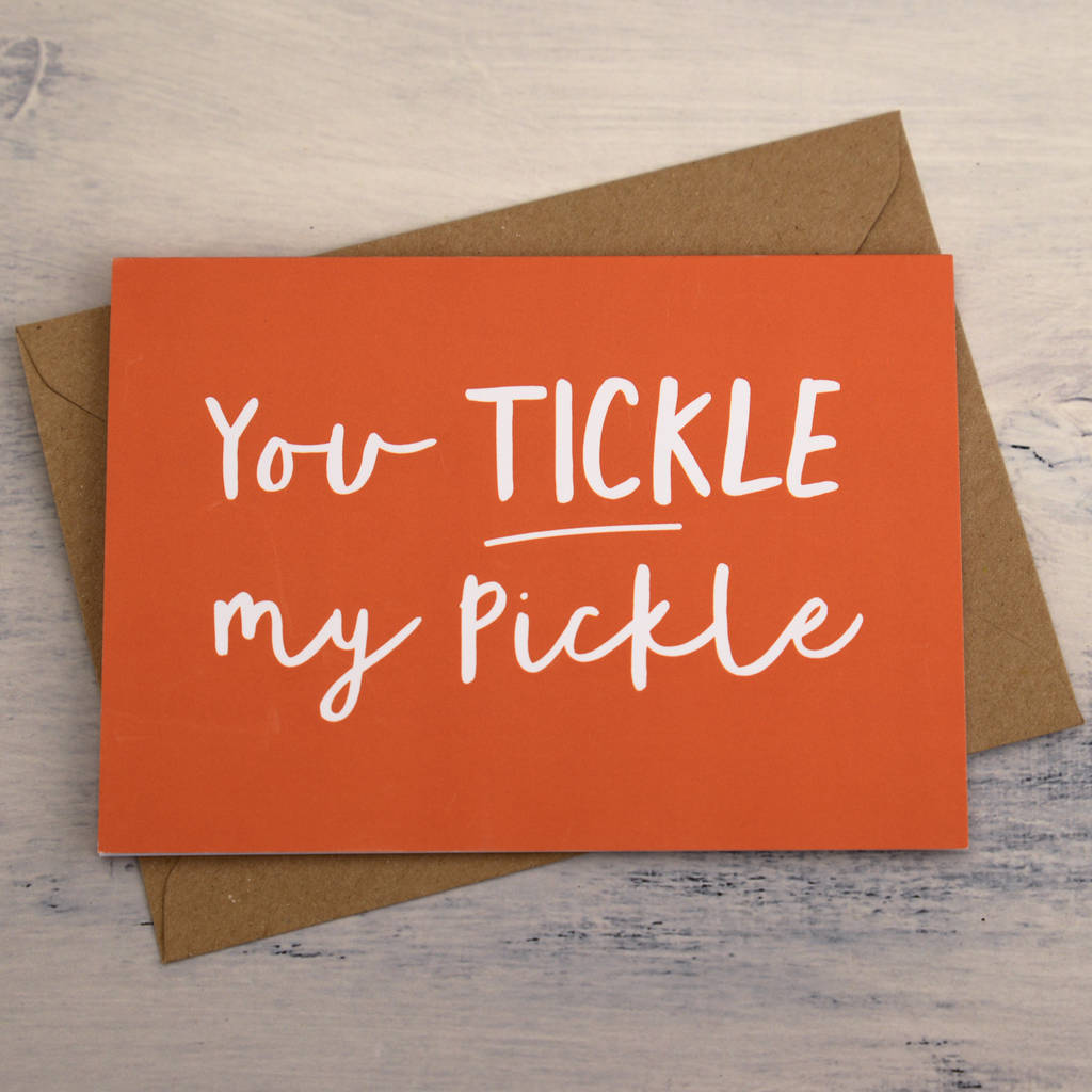 You Tickle My Pickle Card By The Happy Makehouse Notonthehighstreet Com