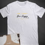 ‘Don’t Worry Bee Happy’ Graphic T Shirt For Bee Lovers, thumbnail 1 of 5