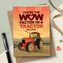 'Wow Factor In A Tractor' Romantic Love Card, thumbnail 1 of 3