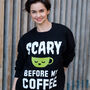 Scary Before Coffee Women’s Halloween Slogan Sweatshirt, thumbnail 2 of 4
