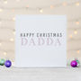 Happy Christmas Dadda Card, thumbnail 2 of 3
