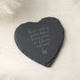 Heart Slate Coaster 'There's Nothing Better Than…', thumbnail 1 of 2