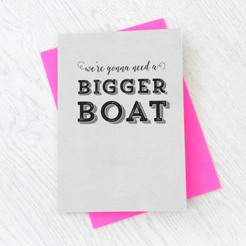 'We're Gonna Need A Bigger Boat' Greetings Card, 2 of 2